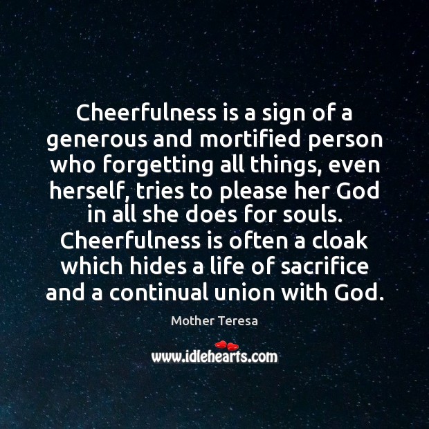 Cheerfulness is a sign of a generous and mortified person who forgetting Mother Teresa Picture Quote