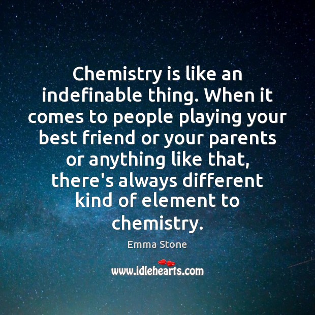 Chemistry is like an indefinable thing. When it comes to people playing Image