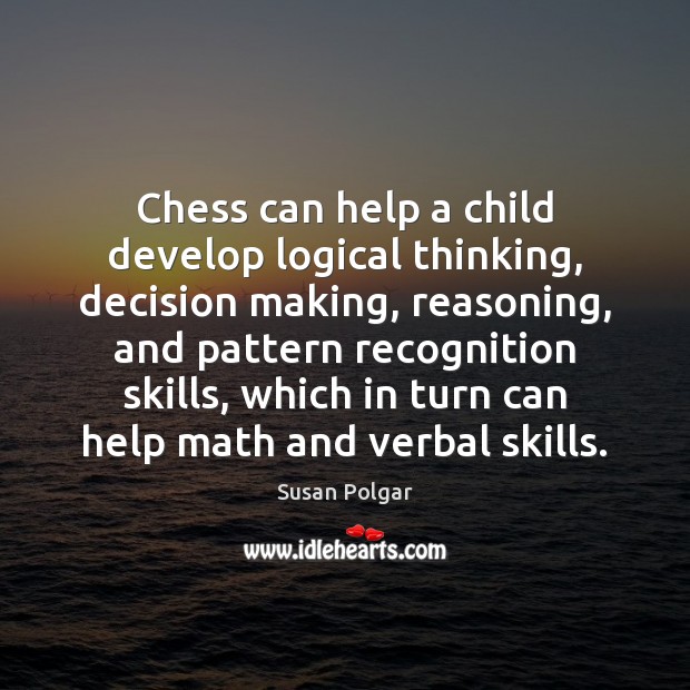 Chess can help a child develop logical thinking, decision making, reasoning, and Image