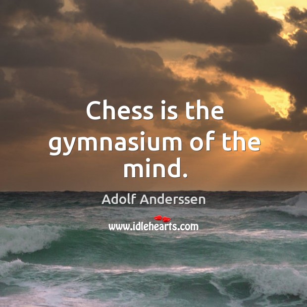 Chess is the gymnasium of the mind. Image