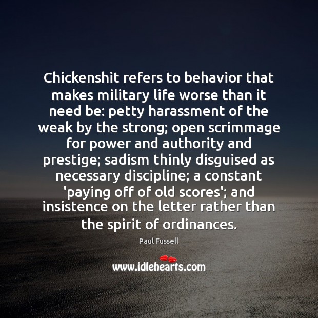 Chickenshit refers to behavior that makes military life worse than it need Behavior Quotes Image