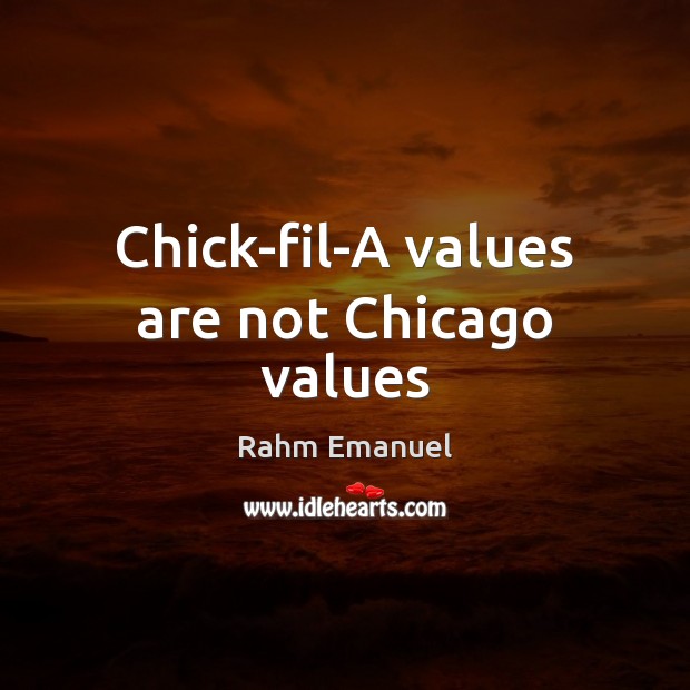 Chick-fil-A values are not Chicago values Image