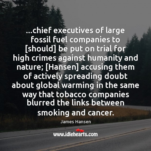…chief executives of large fossil fuel companies to [should] be put on Image