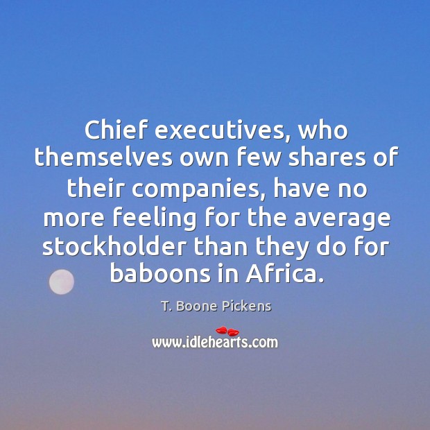 Chief executives, who themselves own few shares of their companies Image