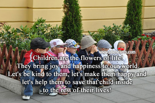 Children are the flowers of life! Joy and Happiness Quotes Image