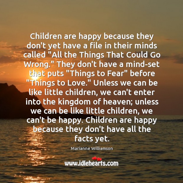 Children are happy because they don’t yet have a file in their Image