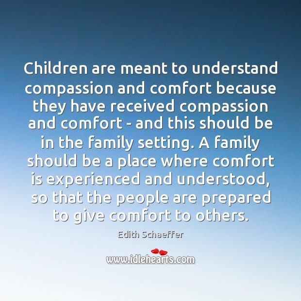 Children are meant to understand compassion and comfort because they have received Image