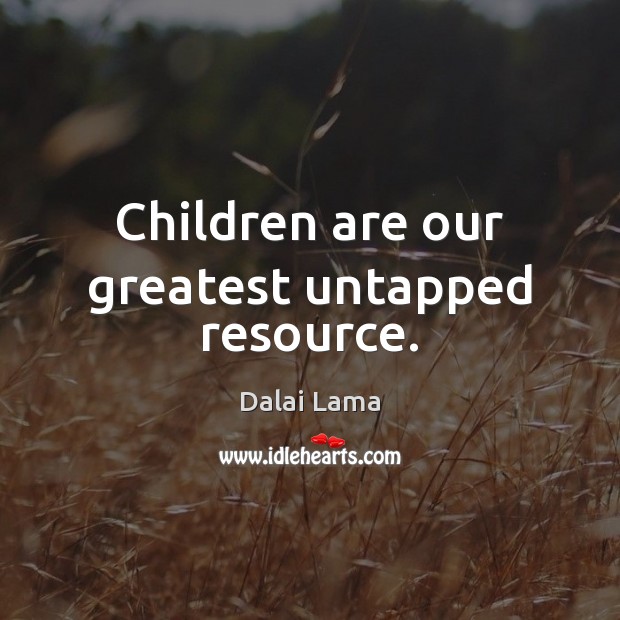 Children are our greatest untapped resource. Dalai Lama Picture Quote