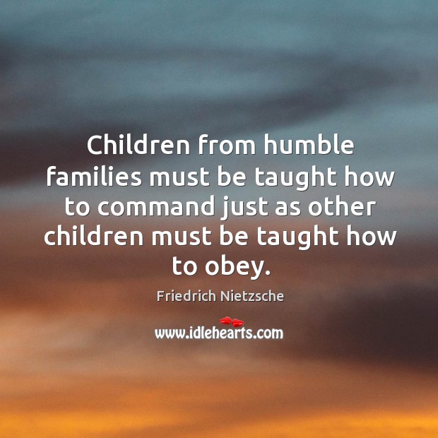 Children from humble families must be taught how to command just as Image