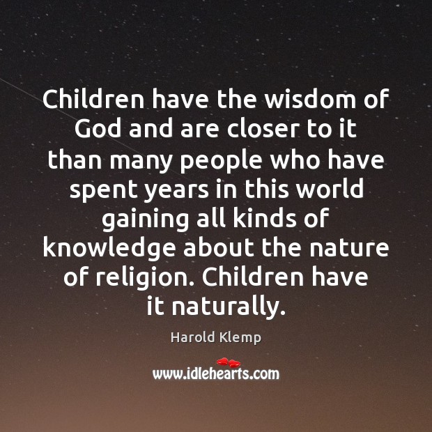 Children have the wisdom of God and are closer to it than Image