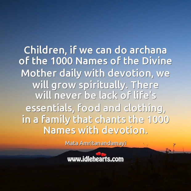 Children, if we can do archana of the 1000 Names of the Divine Mata Amritanandamayi Picture Quote