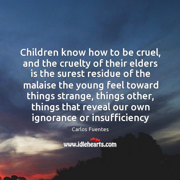 Children know how to be cruel, and the cruelty of their elders Image