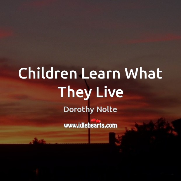 Children Learn What They Live Image