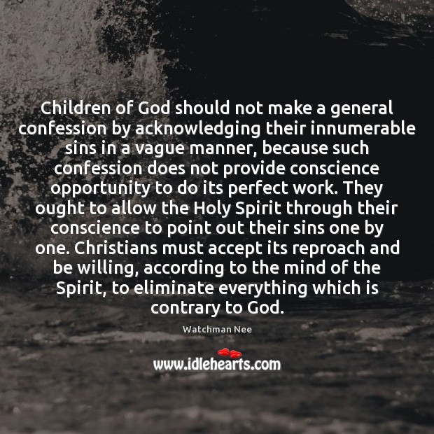 Children of God should not make a general confession by acknowledging their Watchman Nee Picture Quote