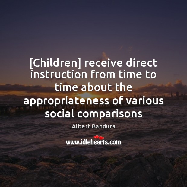 [Children] receive direct instruction from time to time about the appropriateness of Image