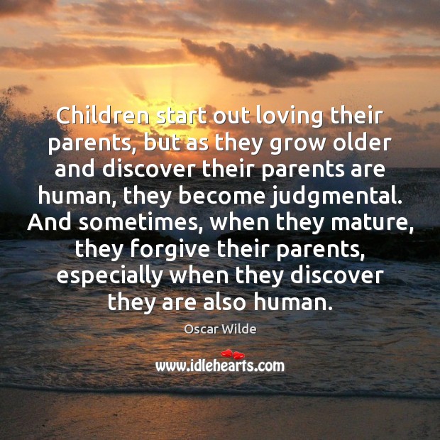 Children start out loving their parents, but as they grow older and Image