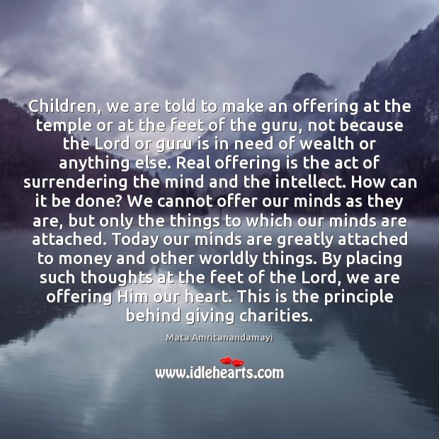 Children, we are told to make an offering at the temple or Mata Amritanandamayi Picture Quote