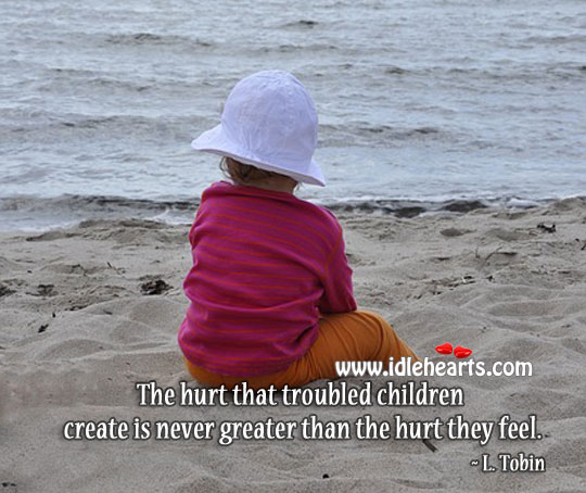 Hurt children feel. Heart Touching Quotes Image