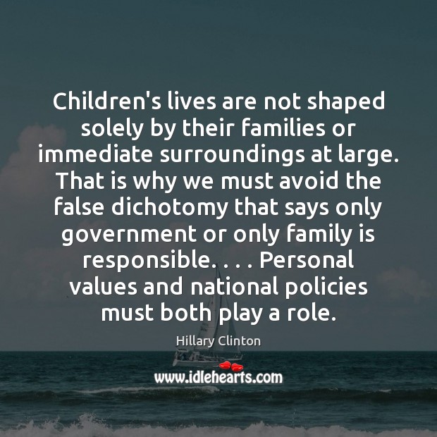 Children’s lives are not shaped solely by their families or immediate surroundings Image