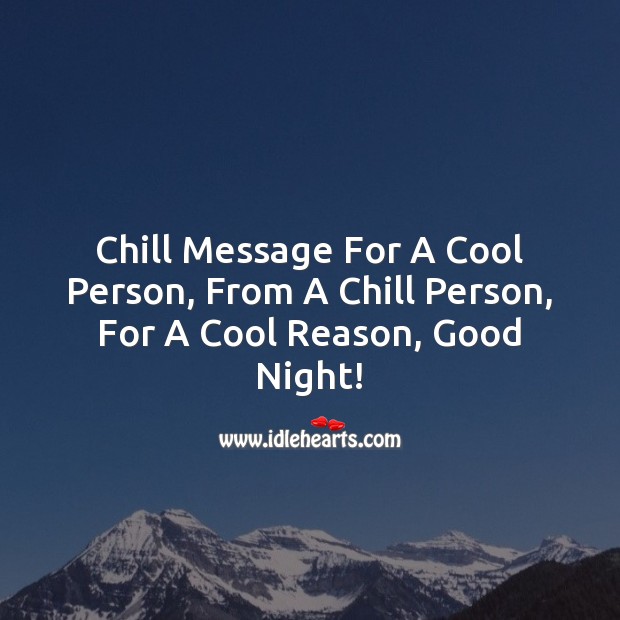 Chill message for a cool person Good Night Quotes Image