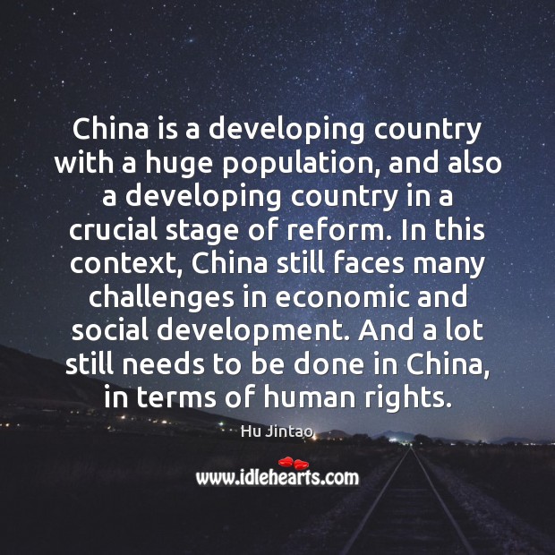 China is a developing country with a huge population, and also a Hu Jintao Picture Quote
