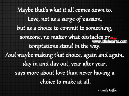 Love, not as a surge of passion Emily Giffin Picture Quote