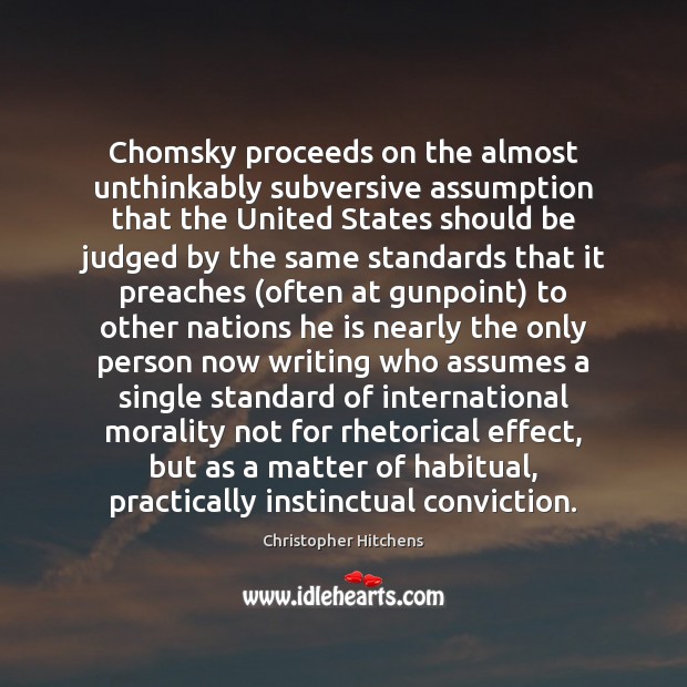 Chomsky proceeds on the almost unthinkably subversive assumption that the United States Image
