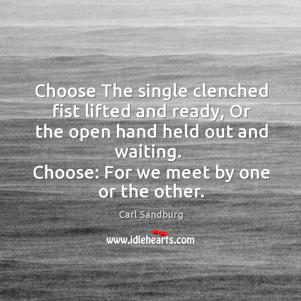 Choose the single clenched fist lifted and ready, or the open hand held out and waiting. Image
