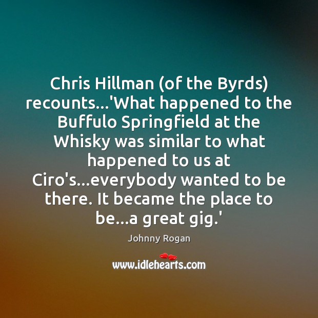 Chris Hillman (of the Byrds) recounts…’What happened to the Buffulo Springfield Image