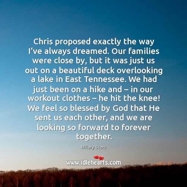 Chris proposed exactly the way I’ve always dreamed. Our families were close by Image