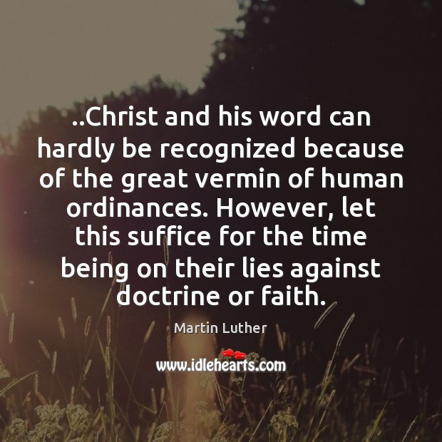 ..Christ and his word can hardly be recognized because of the great Image