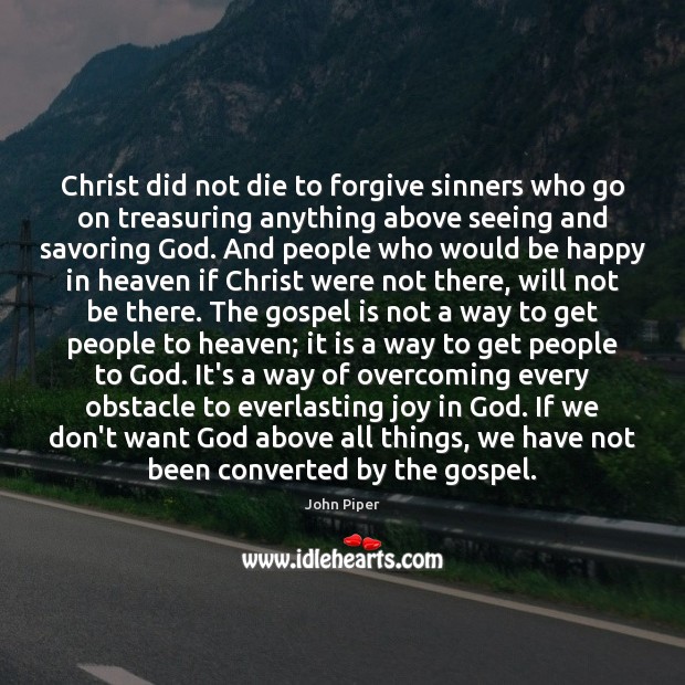 Christ did not die to forgive sinners who go on treasuring anything Image
