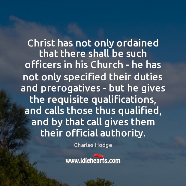 Christ has not only ordained that there shall be such officers in Image