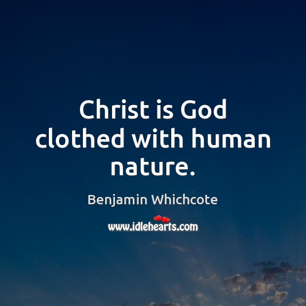 Christ is God clothed with human nature. Image
