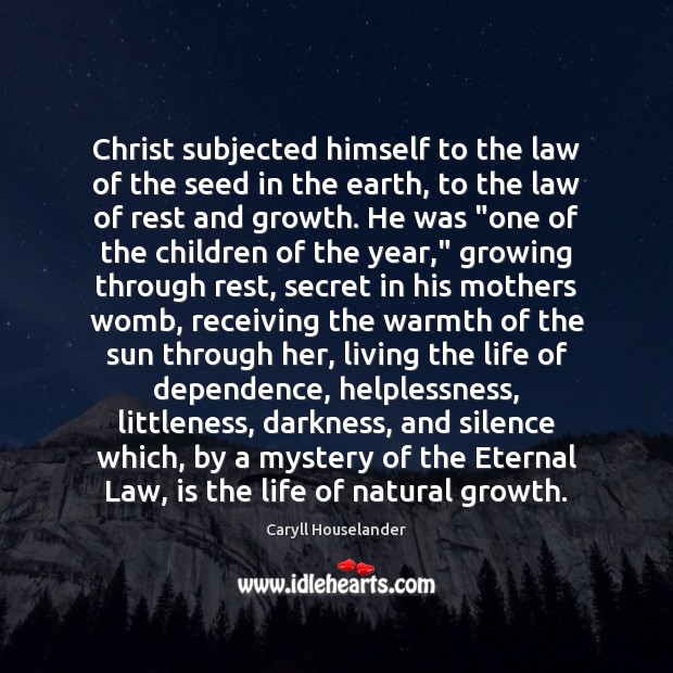 Christ subjected himself to the law of the seed in the earth, Secret Quotes Image