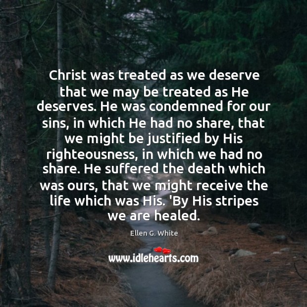 Christ was treated as we deserve that we may be treated as Image