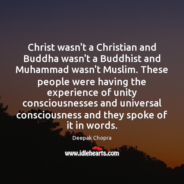 Christ wasn’t a Christian and Buddha wasn’t a Buddhist and Muhammad wasn’t Image