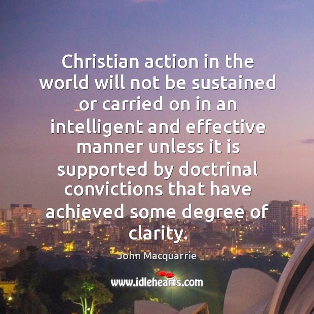 Christian action in the world will not be sustained or carried on in an intelligent Image