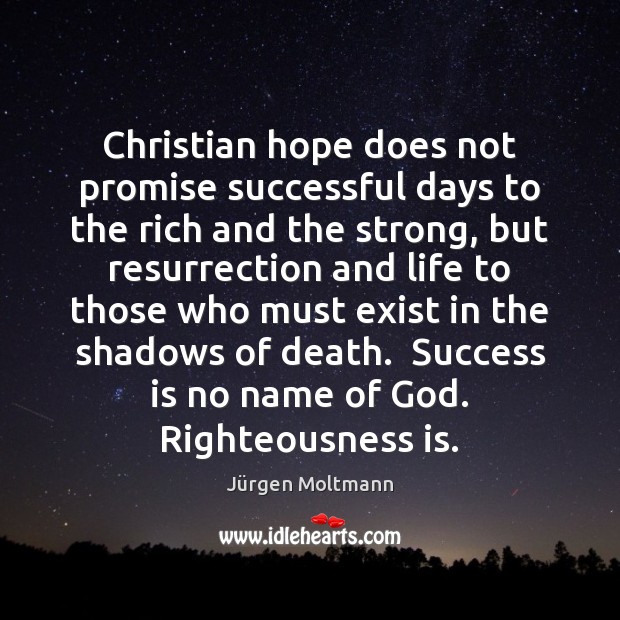 Christian hope does not promise successful days to the rich and the Image