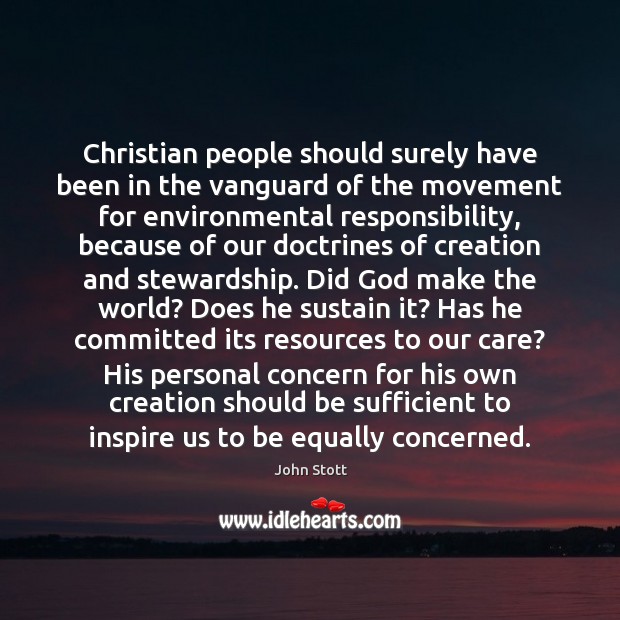 Christian people should surely have been in the vanguard of the movement John Stott Picture Quote