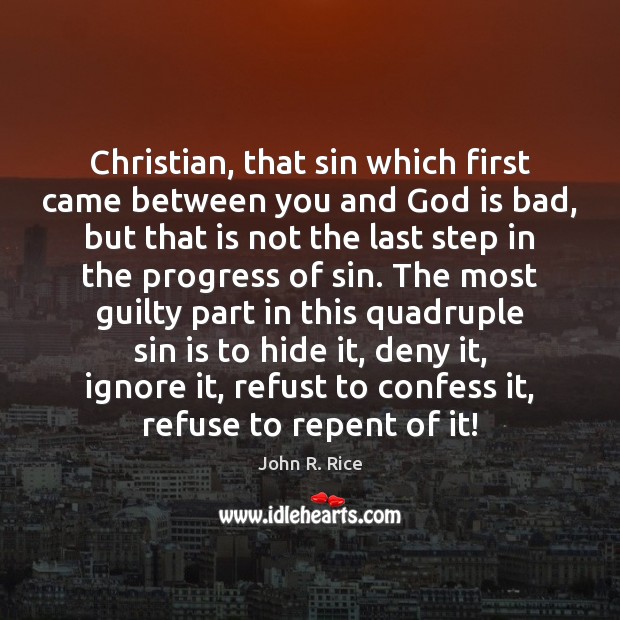 Christian, that sin which first came between you and God is bad, Image