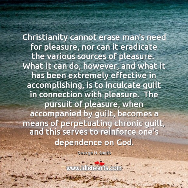 Christianity cannot erase man’s need for pleasure, nor can it eradicate the Image