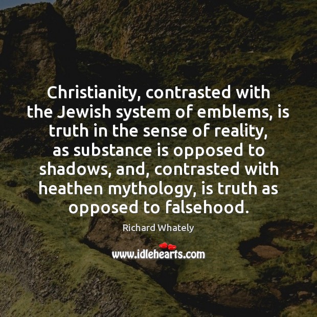 Christianity, contrasted with the Jewish system of emblems, is truth in the Image