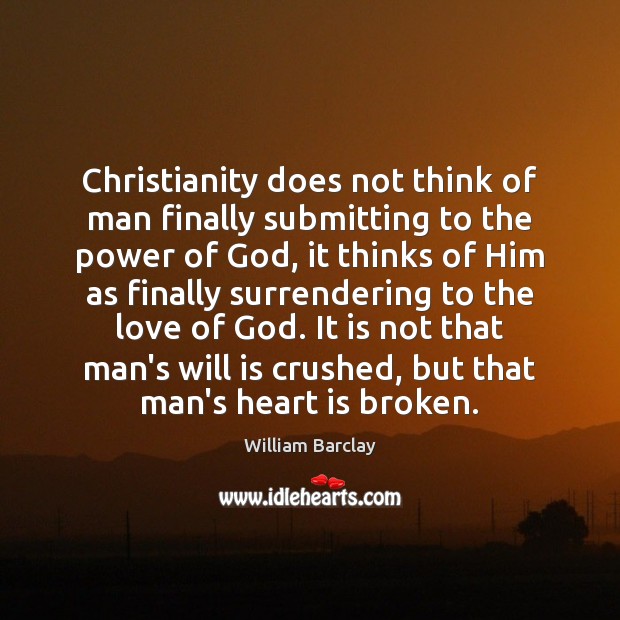 Christianity does not think of man finally submitting to the power of Image
