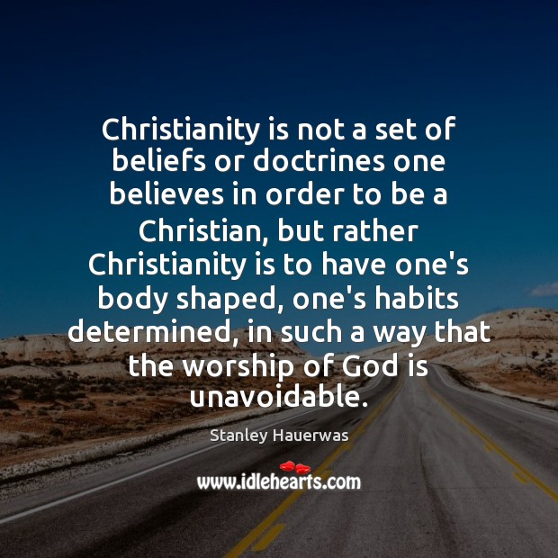 Christianity is not a set of beliefs or doctrines one believes in Image