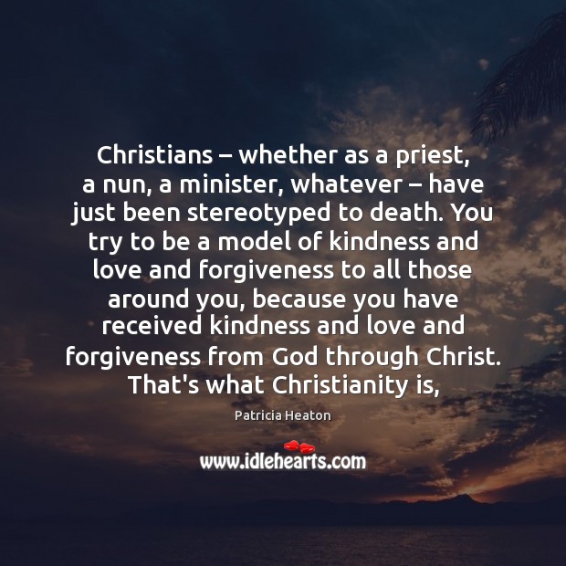 Christians – whether as a priest, a nun, a minister, whatever – have just Image