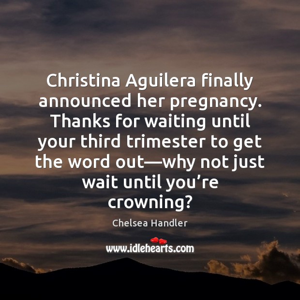 Christina Aguilera finally announced her pregnancy. Thanks for waiting until your third Image