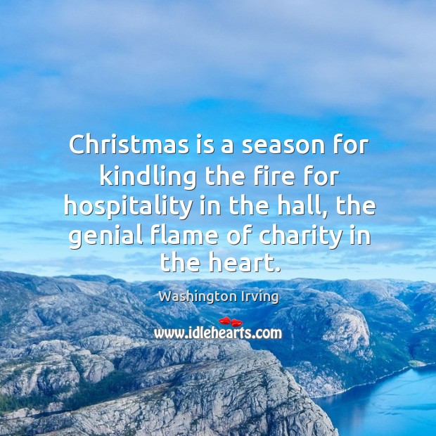 Christmas is a season for kindling the fire for hospitality in the hall Image
