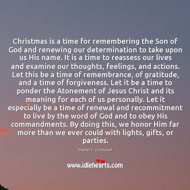 Christmas is a time for remembering the Son of God and renewing Determination Quotes Image