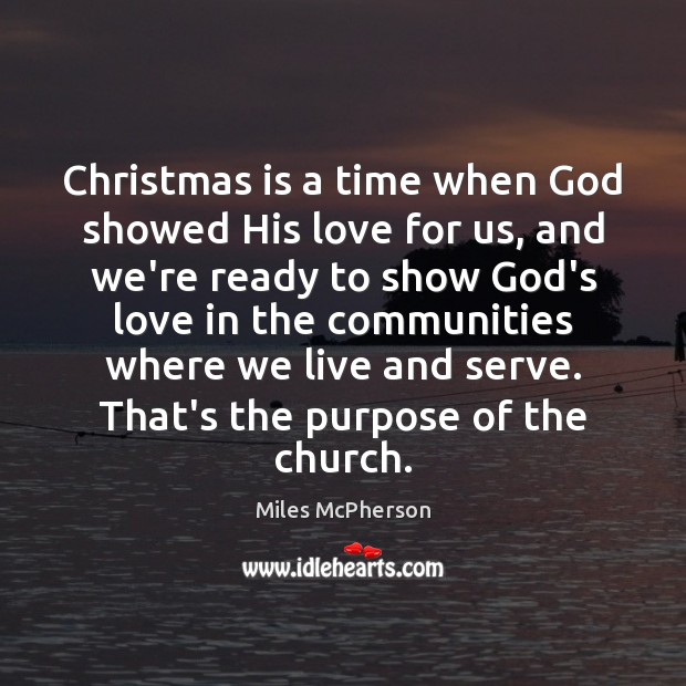 Christmas is a time when God showed His love for us, and Miles McPherson Picture Quote